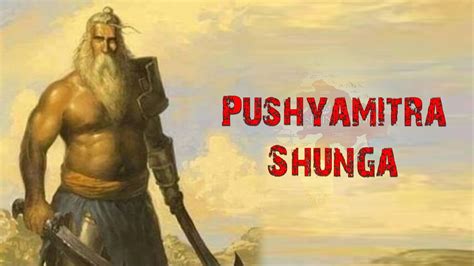 Pushyamitra Shunga .